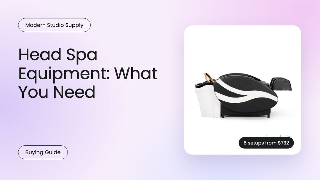 Head spa equipment buying guide from Modern Studio Supply